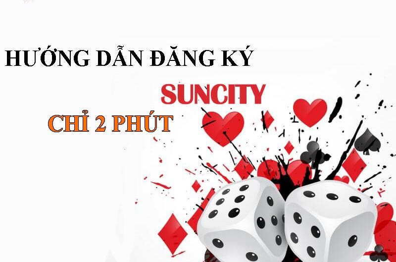 Cách thức đăng ký Suncity khá đơn giản 