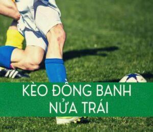 kèo đồng banh nửa trái